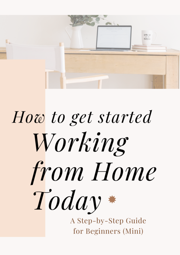 How to Get Started Working from Home (Mini Guide)